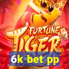 6k bet pp